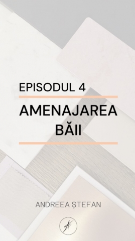 Episodul 4 – Amenajarea băii